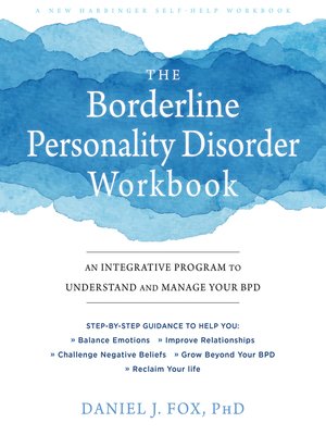 cover image of The Borderline Personality Disorder Workbook: an Integrative Program to Understand and Manage Your BPD